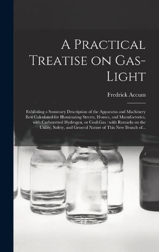 Cover image for A Practical Treatise on Gas-light