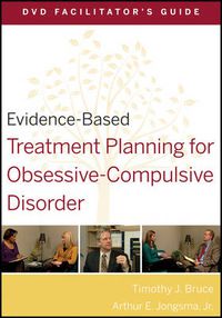 Cover image for Evidence-Based Treatment Planning for Obsessive-compulsive Disorder DVD Facilitator's Guide