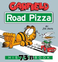 Cover image for Garfield Road Pizza: His 73rd Book
