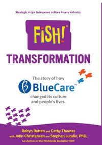 Cover image for Fish! Transformation: The Story of How Bluecare Changed Its Culture and People's Lives.