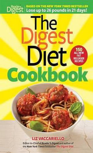 Cover image for The Digest Diet Cookbook: 150 All-New Fat Releasing Recipes to Lose Up to 26 Lbs in 21 Days!