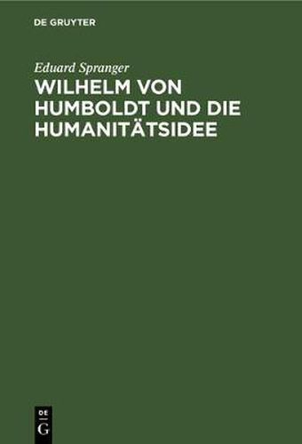 Wilhelm Von Humboldt Und Die Humanitatsidee