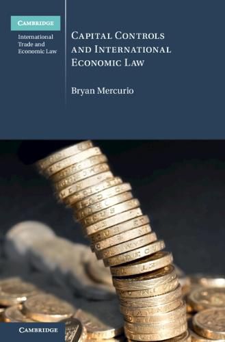 Cover image for Capital Controls and International Economic Law