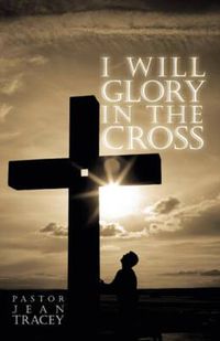 Cover image for I Will Glory in the Cross