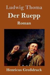 Cover image for Der Ruepp (Grossdruck): Roman