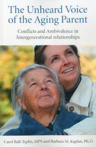 Cover image for Unheard Voice of the Aging Parent, The - Conflicts and Ambivalence in Intergenerational relationships