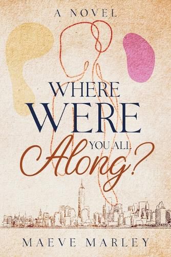 Cover image for Where Were You All Along?
