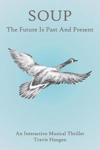 Cover image for Soup: The Future Is Past And Present