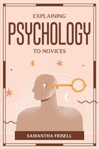 Cover image for Explaining Psychology to Novices