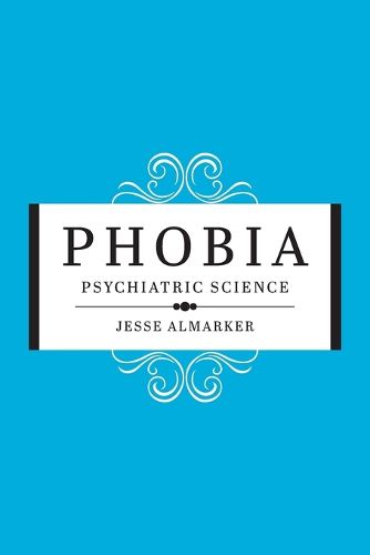 Cover image for Phobia: Psychiatric Science