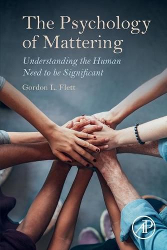 Cover image for The Psychology of Mattering: Understanding the Human Need to be Significant