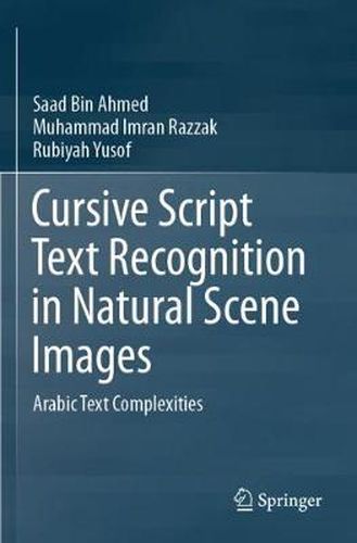 Cover image for Cursive Script Text Recognition in Natural Scene Images: Arabic Text Complexities