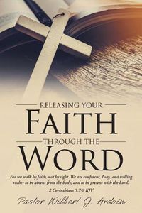 Cover image for Releasing Your Faith Through the Word