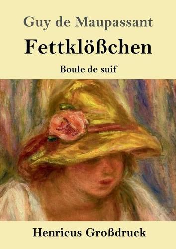 Cover image for Fettkloesschen (Grossdruck): Boule de suif Novelle