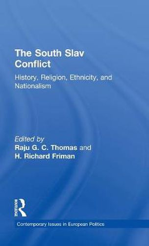 Cover image for The South Slav Conflict: History, Religion, Ethnicity, and Nationalism