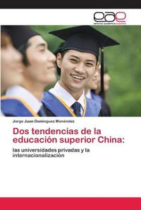 Cover image for Dos tendencias de la educacion superior China