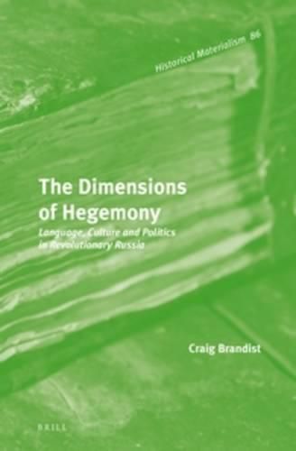 Cover image for The Dimensions of Hegemony: Language, Culture and Politics in Revolutionary Russia