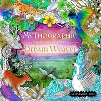 Cover image for Mythographic Color and Discover: Dream Weaver: An Artist's Coloring Book of Extraordinary Reveries