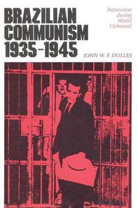 Cover image for Brazilian Communism, 1935-1945: Repression during World Upheaval