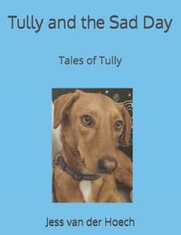 Cover image for Tully and the Sad Day