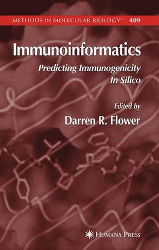 Cover image for Immunoinformatics: Predicting Immunogenicity In Silico