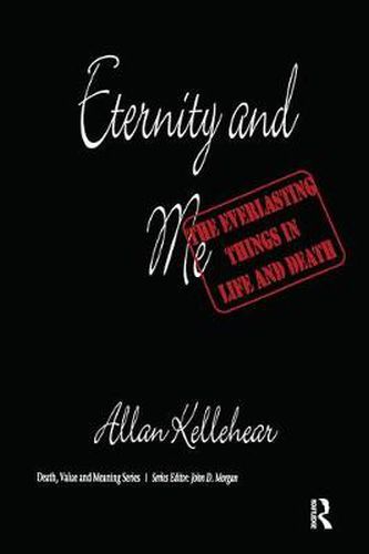 Cover image for Eternity and Me: The everlasting things in life and death