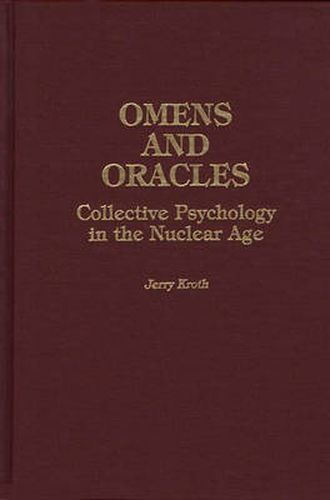 Cover image for Omens and Oracles: Collective Psychology in the Nuclear Age
