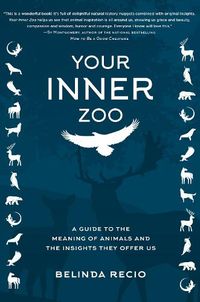 Cover image for Your Inner Zoo: A Guide to the Meaning of Animals and the Insights They Offer Us