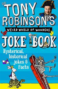 Cover image for Sir Tony Robinson's Weird World of Wonders Joke Book