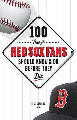 Cover image for 100 Things Red Sox Fans Should Know & Do Before They Die