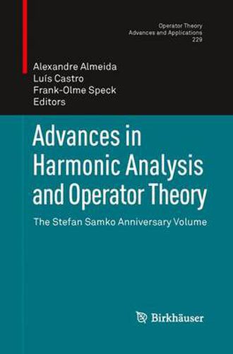 Cover image for Advances in Harmonic Analysis and Operator Theory: The Stefan Samko Anniversary Volume