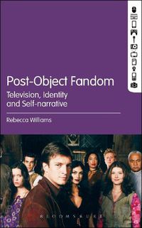 Cover image for Post-Object Fandom: Television, Identity and Self-narrative