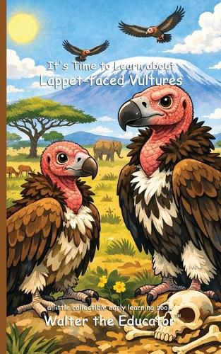 Cover image for It's Time to Learn about Lappet-faced Vultures