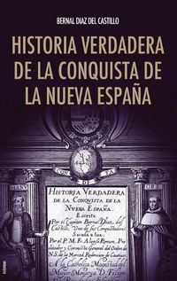 Cover image for Historia verdadera de la conquista de la Nueva Espana