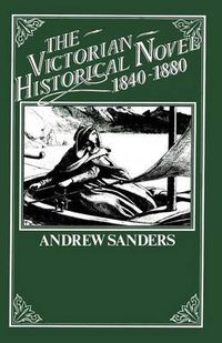 Cover image for The Victorian Historical Novel 1840-1880