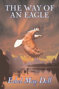 Cover image for The Way of an Eagle by Ethel May Dell, Fiction, Action & Adventure, War & Military