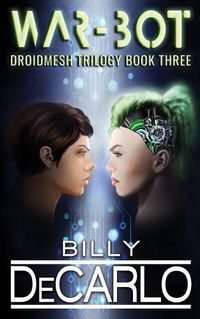 Cover image for War-Bot: Droidmesh Trilogy Book 3