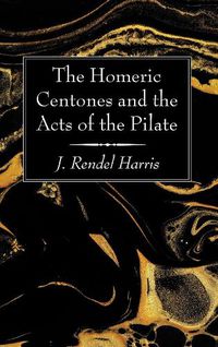 Cover image for The Homeric Centones and the Acts of the Pilate