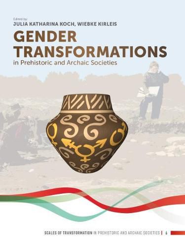 Gender Transformations in Prehistoric and Archaic Societies