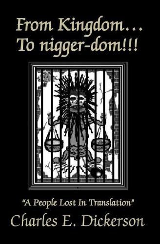 Cover image for From Kingdom To nigger-dom: A People Lost In Translation