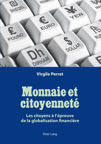 Cover image for Monnaie Et Citoyennete: Les Citoyens A l'Epreuve de la Globalisation Financiere