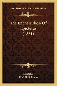 Cover image for The Encheiridion of Epictetus (1881)