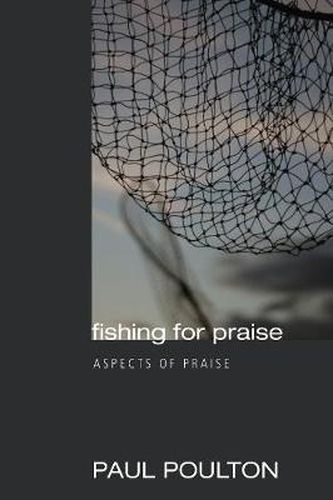 Cover image for Fishing for Praise: Aspects of Praise