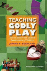 Cover image for Teaching Godly Play: How to Mentor the Spiritual Development of Children
