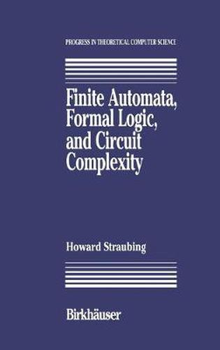 Cover image for Finite Automata, Formal Logic, and Circuit Complexity