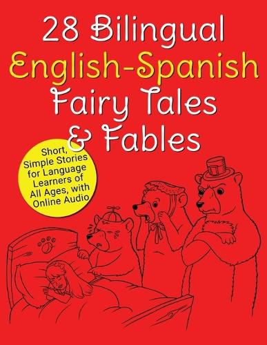 28 Bilingual English-Spanish Fairy Tales & Fables: Short, Simple Stori