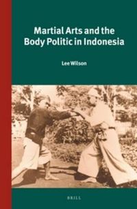 Cover image for Martial Arts and the Body Politic in Indonesia