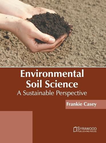 Cover image for Environmental Soil Science: A Sustainable Perspective