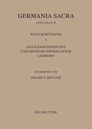 Die Bistumer Der Kirchenprovinz Koeln. Das Bistum Munster 5. Das Kanonissenstift Und Benediktinerkloster Liesborn