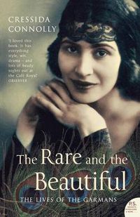 Cover image for The Rare and the Beautiful: The Lives of the Garmans